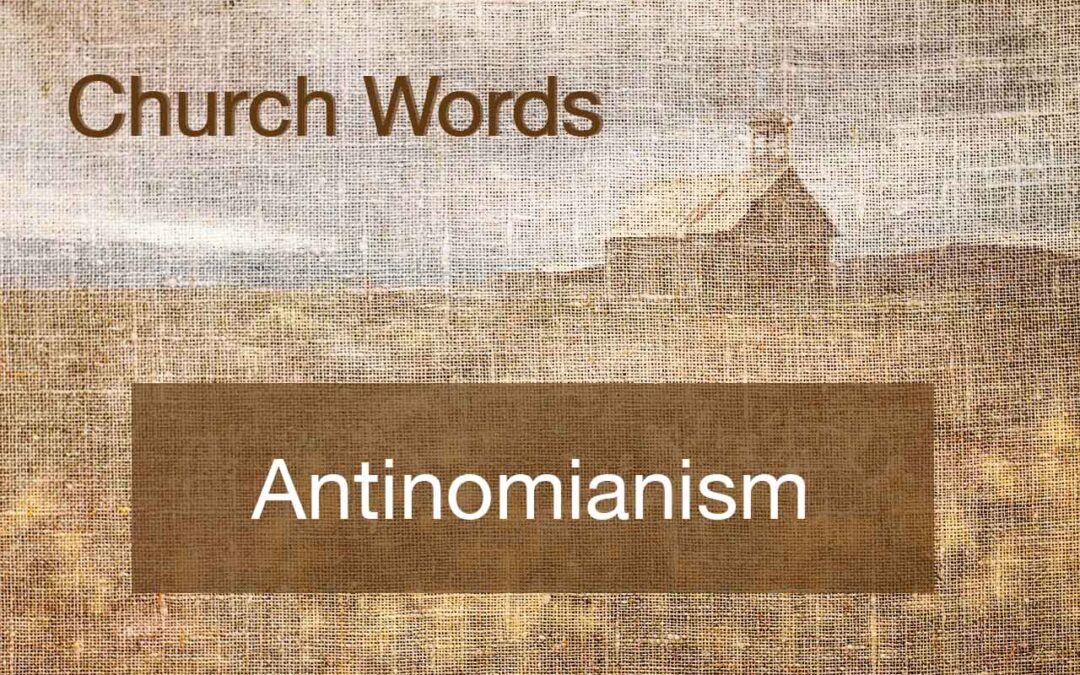 Antinomianism teaches Christians are free of God's moral law