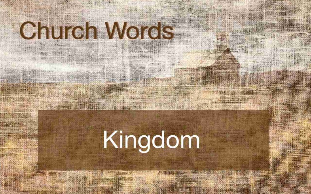 The Kingdom of God, Kingdom of Christ and Kingdom of Heaven